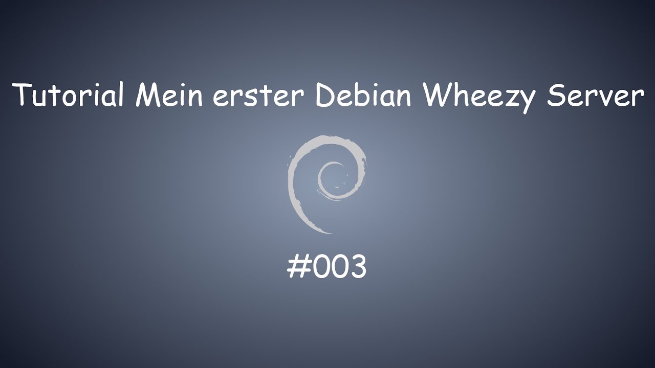 Mein erster Debian Wheezy Server #003 - YouTube