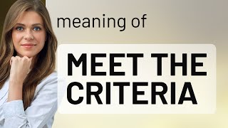 Understanding "Meet the Criteria": A Guide for English Learners