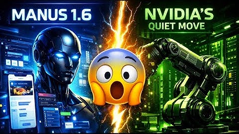 Manus 1.6 Changes Everything | Nvidia’s Quiet AI Power Move Explained