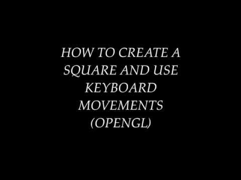 Tutorial #22 How to Create a Square and Use Keyboard Movements OPENGL