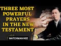 Three most powerful prayers for every saint  watchman nee