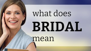Bridal | what is BRIDAL definition