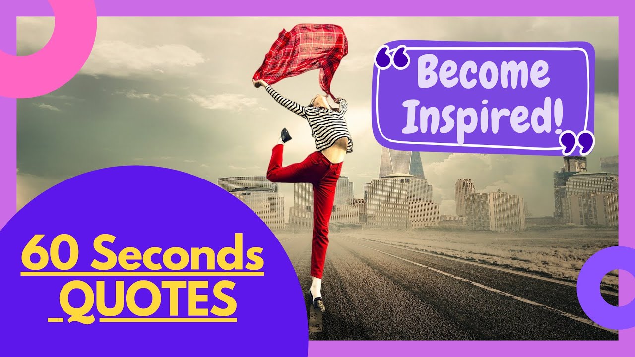 Find Meaning with ’60 Seconds Life Quotes’ YouTube