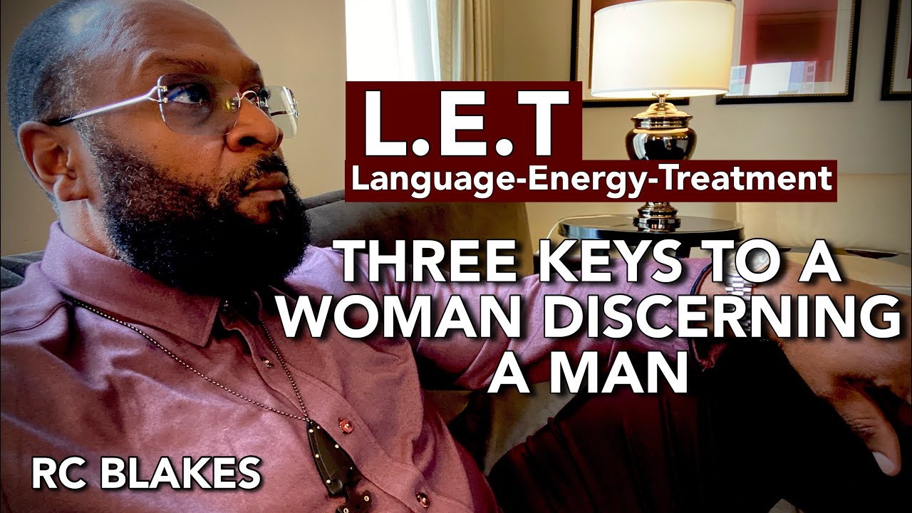 THREE KEYS TO A WOMAN DISCERNING A MAN by RC Blakes May 4, 2021 - YouTube