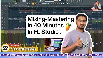 Tutorial Of Mixing-Mastering in 40 Minutes || Best Online FL Studio & Music Production Classes