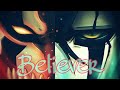 Ichigo VS Ulquiorra『Amv』~ Believer
