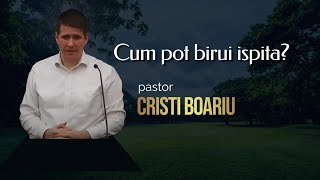 Cristi Boariu - Cum pot birui ispita