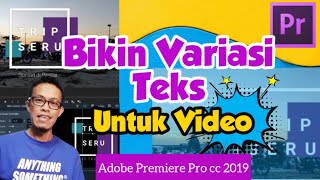 Cara Membuat Variasi Teks Untuk Video di Adobe Premiere Pro CC 2019