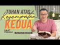 Saat Teduh Bersama - TUHAN ATAS KESEMPATAN KEDUA | 3 Juli 2021 (Official Philip Mantofa)