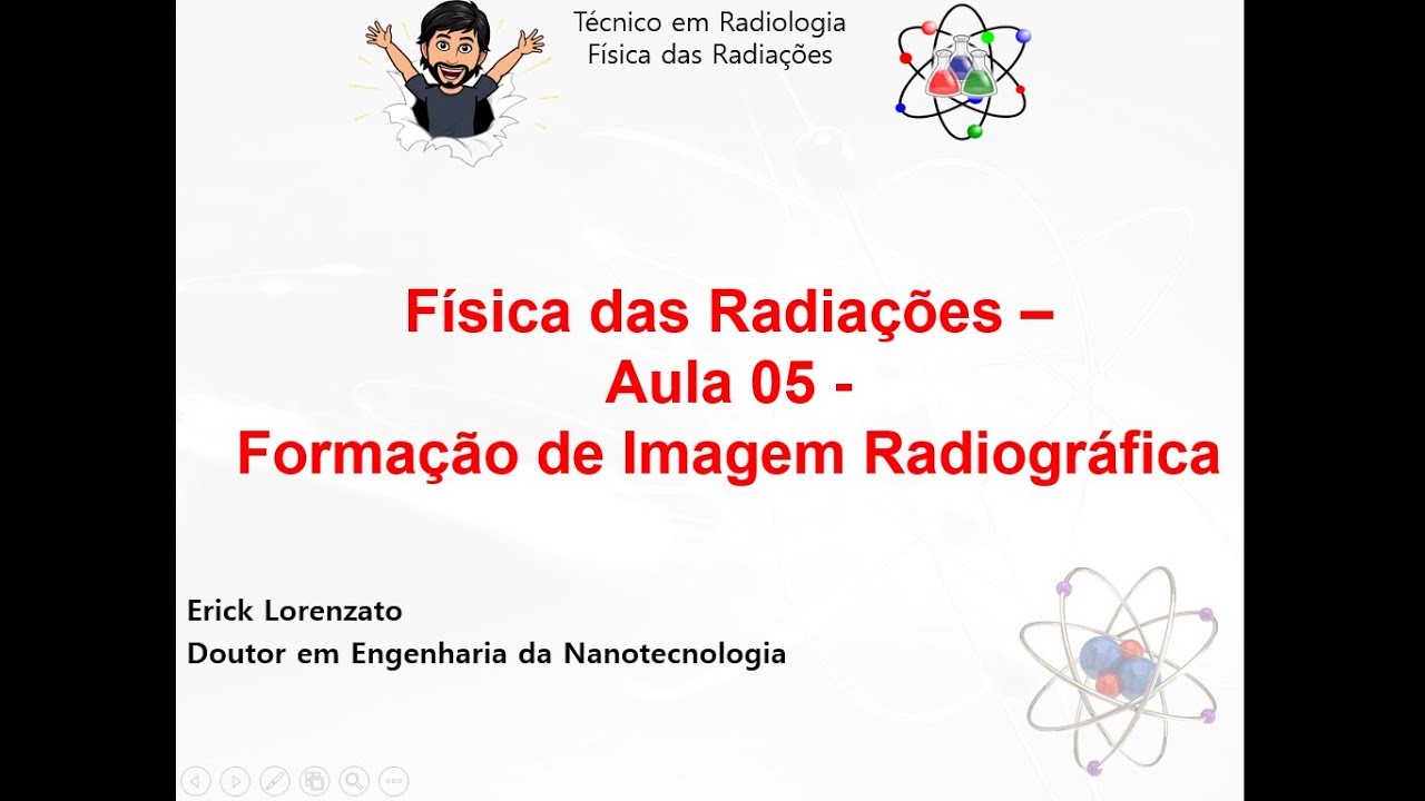 Física das Radiações - Aula 05 - Formação de Imagem Radiográfica