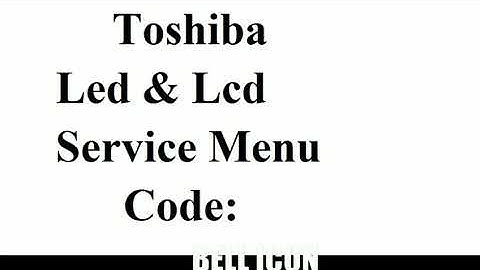 Toshiba LED & LCD TV SERVICE MENU CODE UPDATE BY ALL ERROR CODE