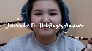 im not angry anymore