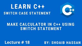18 - Simple calculate program in C++ using switch case | Example of switch statement in c++
