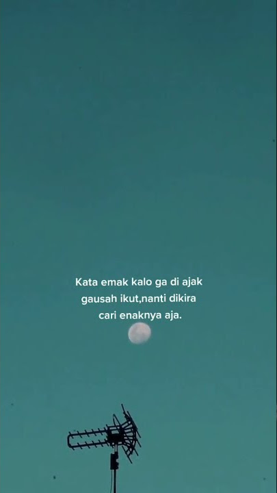 Story Wa#kata emak ga di ajak gausah ikut, nanti dikira cari enaknya aja.
