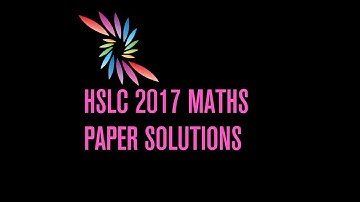 HSLC 2017 (SEBA)  Mathematics Solve Paper .