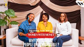 BEYOND THE BINARY: Women, Money and Power | Why Does It Make People Uncomfortable? 🙆🏾‍♀️| THE SNS