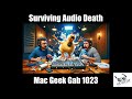 Surviving audio death mac geek gab 1023