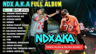 Ndx Aka Album Terbaru 2025 Lagu Ndx Aka Paling Enak Terpopuler