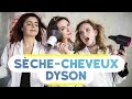 ∞SERIAL TESTEUSES∞ DYSON SUPERSONIC, UN SÈCHE-CHEVEUX RÉVOLUTIONNAIRE ? (Kihou, Estelle et Esty)