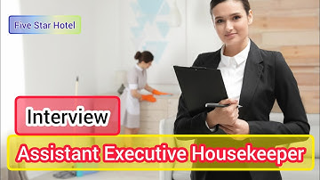 Assistant Executive Housekeeper Interview in Five Star Hotel