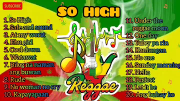 Nonstop reggae songs (So high, Safe and sound, Ehu Girl, Cool down ,Watawat & more)