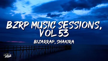 Bizarrap feat. Shakira - Shakira: Bzrp Music Sessions, Vol. 53 (Lyrics)