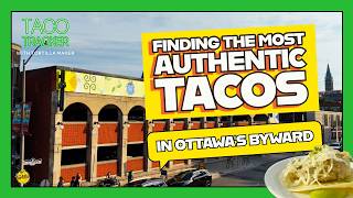 Episode 2: Fluffy Tacos at a Rooftop Mexican Restaurant in Byward ☀️ Taco Tracker