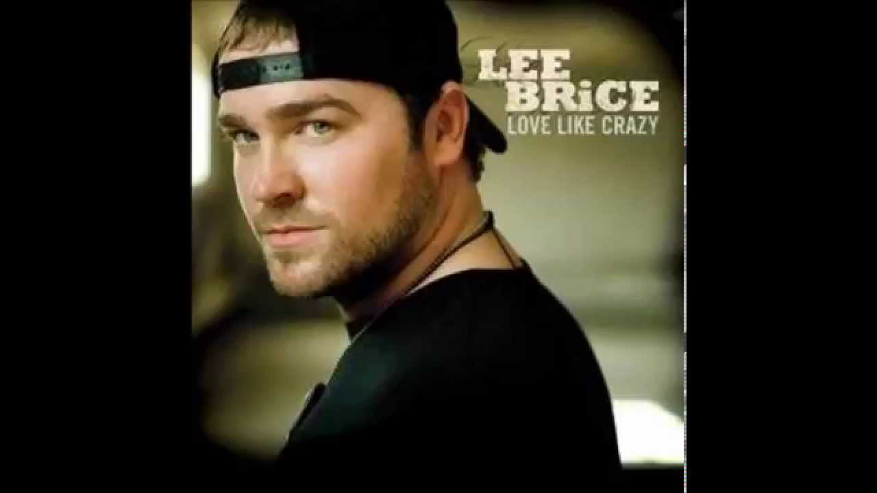 Love Like Crazy Lee Brice (lyrics in description) YouTube