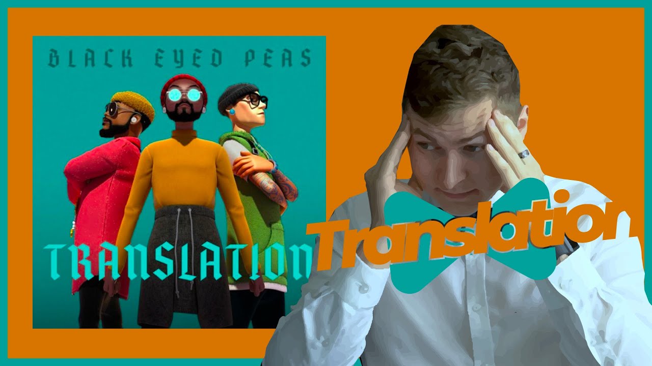 Black Eyed Peas Translation (Album Review) YouTube