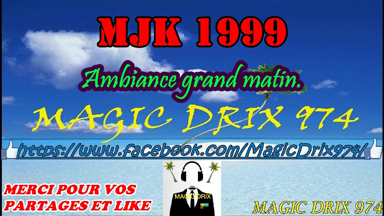MJK - Ambiance grand matin ( RAGGA 974) 1999 BY MAGIC DRIX 974