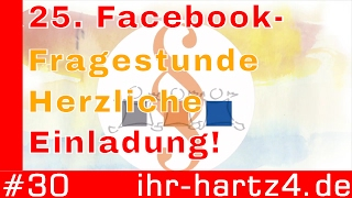 Herzliche Einladung zur 25. Facebook-Fragestunde | ihr-hartz4.de #30