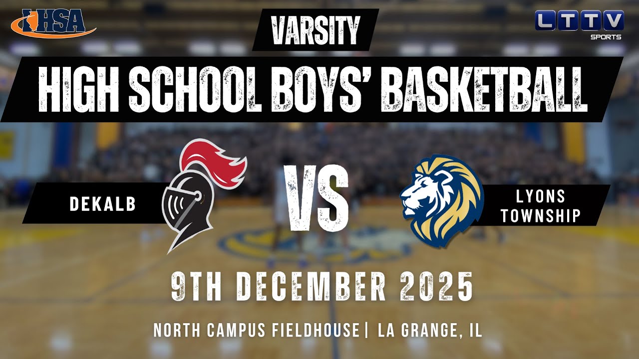 Varsity Boys' High School Basketball | Lyons Township vs DeKalb