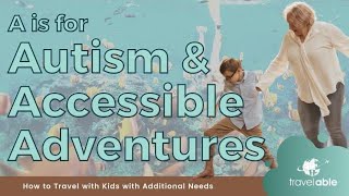 Autism & Accessible Travel | How to Travel with Special Needs Kids!
