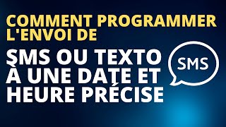 Comment programmer l'envoi de SMS ou Texto à une date et heure précise