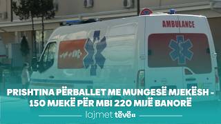 Prishtina Përballet Me Mungesë Mjekësh - 150 Mjekë Për Mbi 220 Mijë Banorë