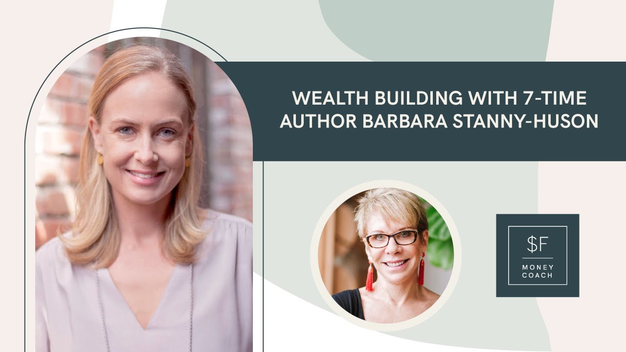 Wealth Building With 7-Time Author Barbara Stanny-Huson