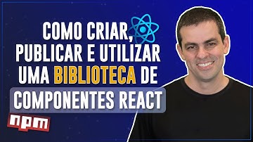 Como CRIAR, PUBLICAR e UTILIZAR um Biblioteca de Componentes REACT!