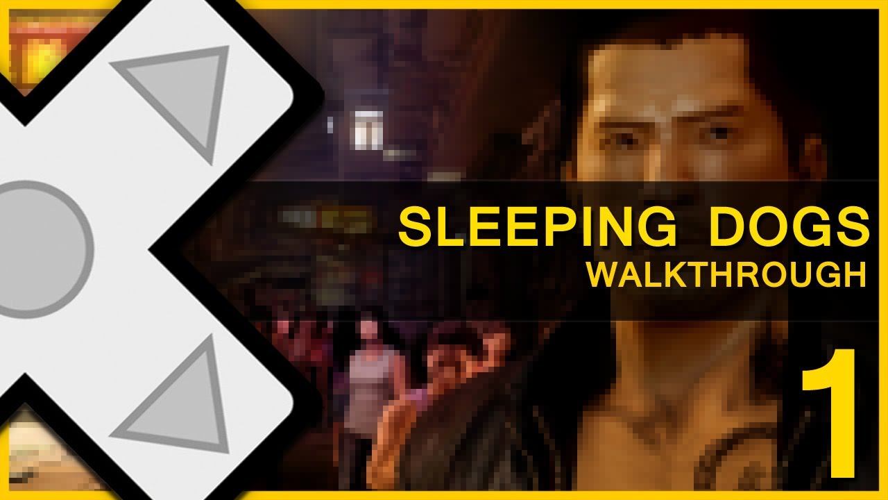 ✚ Sleeping Dogs - Walkthrough - Part 1 Undercover Cop w/ ChanTheNoob