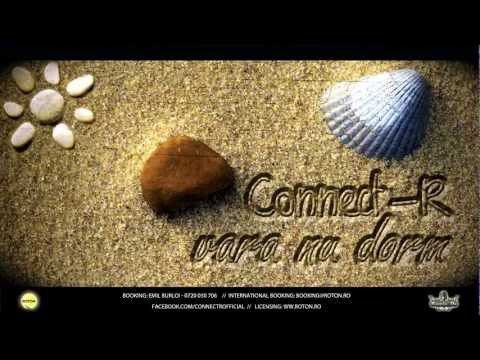 Connect-R - Vara Nu Dorm (Radio Version)