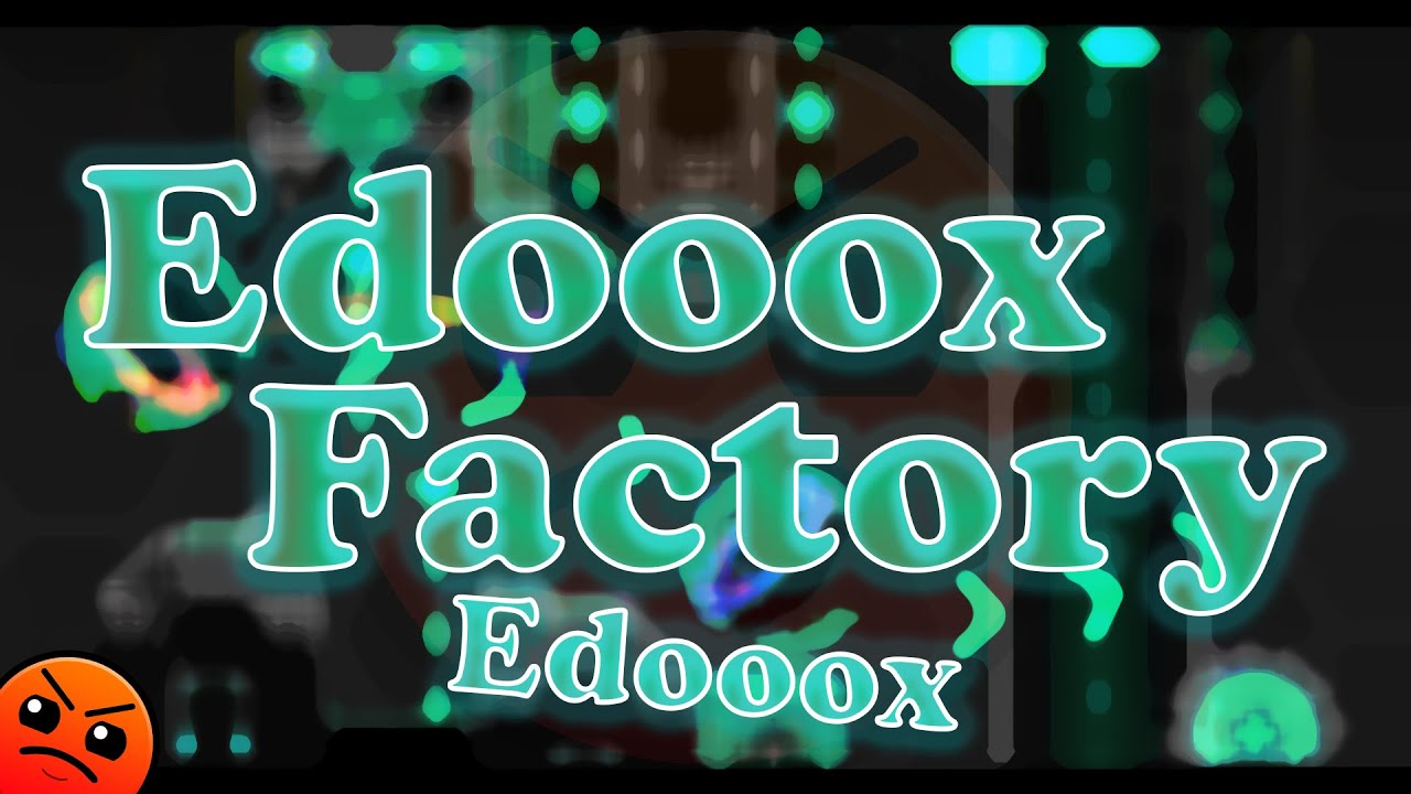 "Edooox Factory" by Edooox | Geometry Dash Daily #38 [2.11]