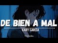 Kany García De Bien A Mal Letra Lyric A Veces Quisiera Que Mi Vida Fuera Diferente Kany García De Bien A Mal Letra Lyric A Veces Quisiera Que Mi Vida Fuera Diferente
