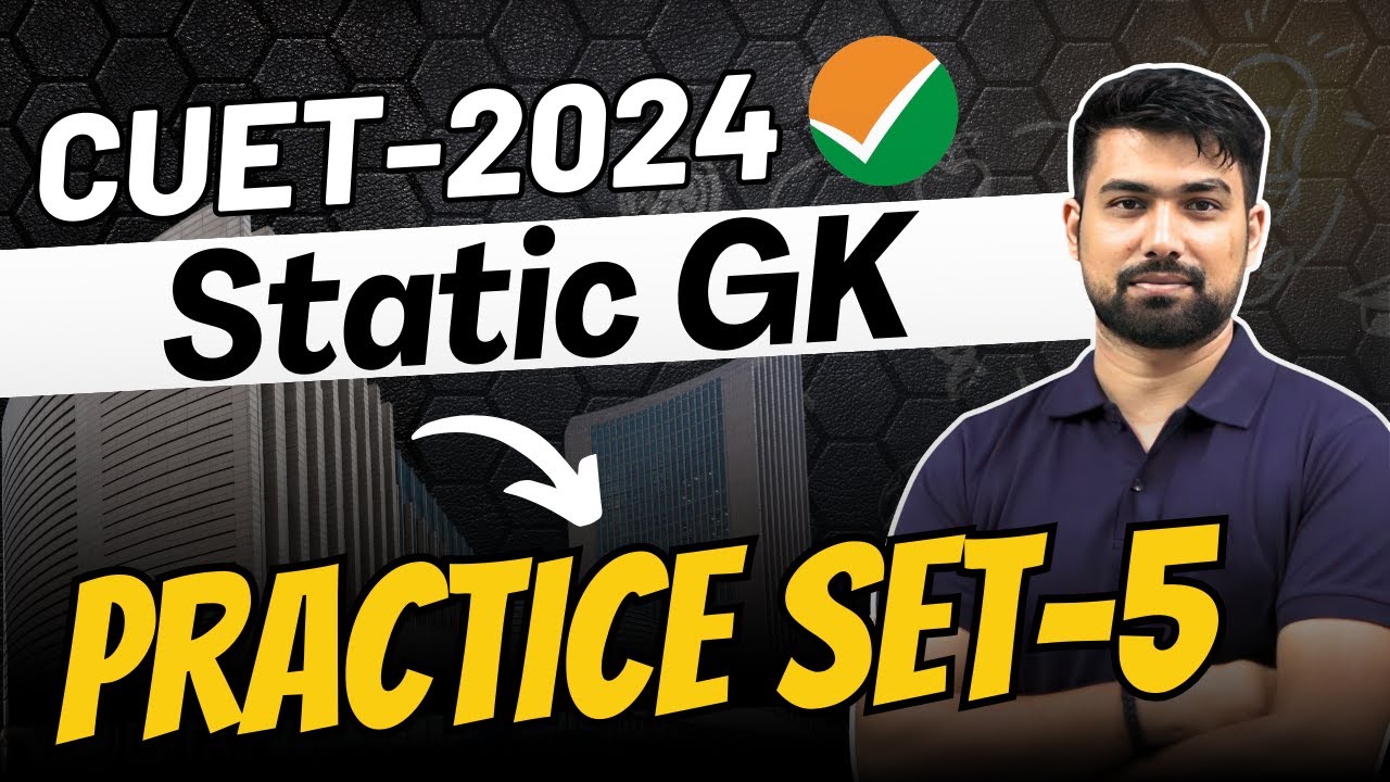 CUET 2024 | Static GK For CUET 2024 | Practice Set 5 | General Test # ...