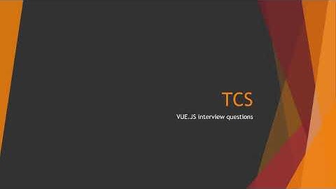 TCS Vue.js Interview Questions