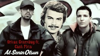Orhan Gencebay ft. Cash Flow - Al Senin Olsun (Orkan Mix) Resimi
