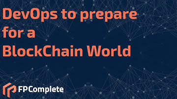 DevOps to Prepare for a Blockchain World