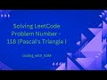 LeetCode Problem Number -118 (Pascal's Triangle )