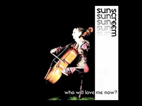 Sunscreem - Who Will Love Me Now (New Dark Times)