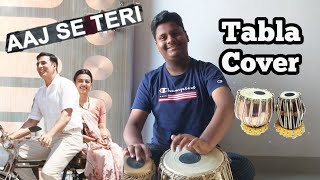 Aaj Se Teri - Tabla Cover| By Maharshi Jani | Padman | Akshay Kumar & Radhika Apte | Arijit Singh |
