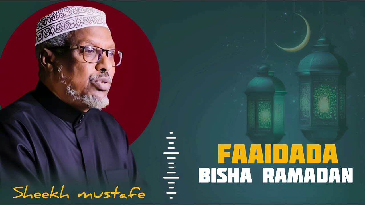 FAAIDADA BISHA ‼️ RAMADAN ‼️|| SHEEKH MUSTAFE ||@qalbisame 