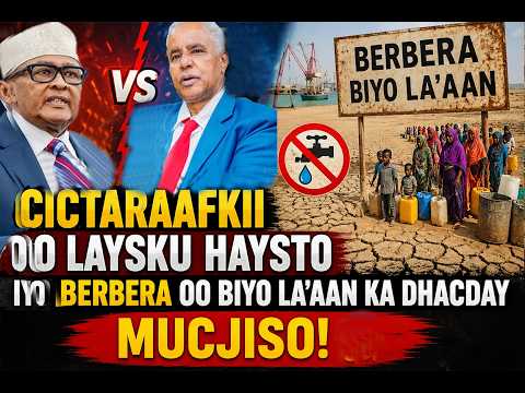 Cictaraafkii oo Laysku Haysto iyo Berbera oo Biyo La’aan ka Dhacday, Mucjiso